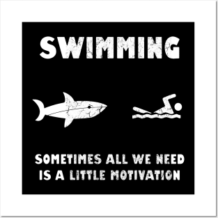 Swimming Sometimes All We need Is A Little Motivation Posters and Art